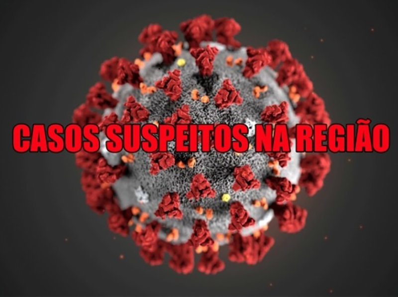 Região tem 259 casos suspeitos de coronavírus