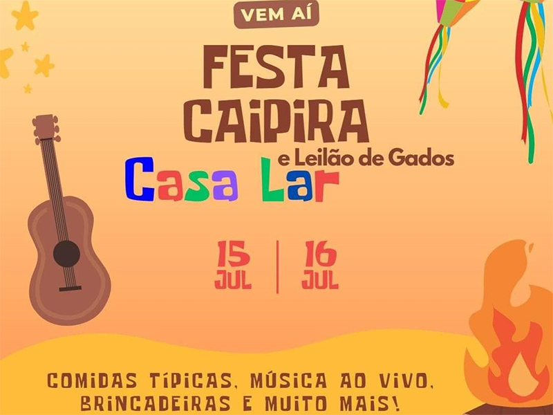 Festa Caipira da Casa Lar acontece nos dias 15 e 16 de Julho