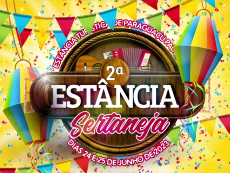 Em clima de Festa Junina, 2ª Estância Sertaneja acontece nos dias 24 de 25 de junho em Paraguaçu